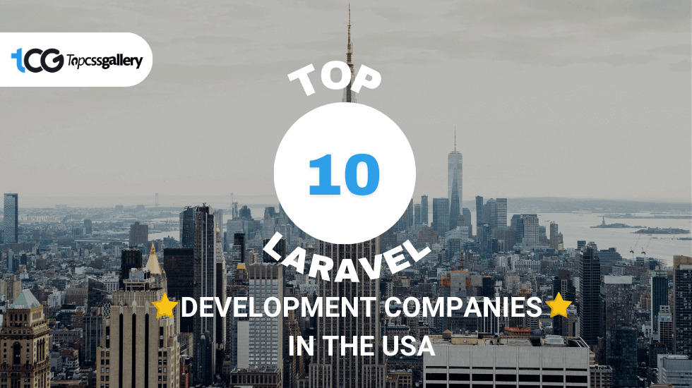 Top 10 Laravel Development Companies in The USA September 2024 - Top CSS Gallery