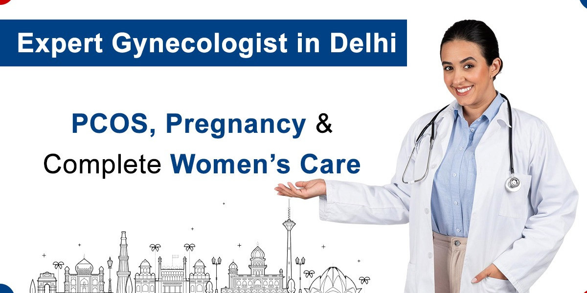 Expert Gynecologist in Delhi – PCOS, Pregnancy & Complete Women’s Care